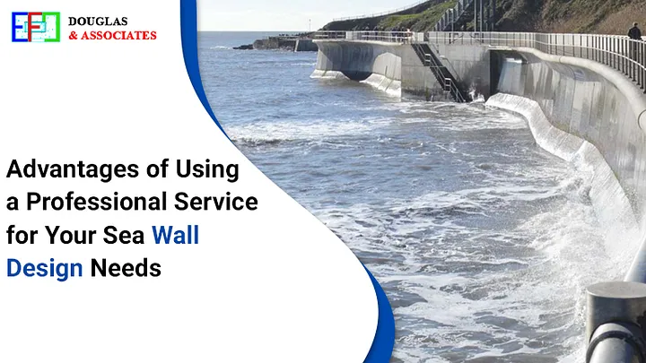 Advantages Of Using A Professional Service For Your Sea Wall Design Needs