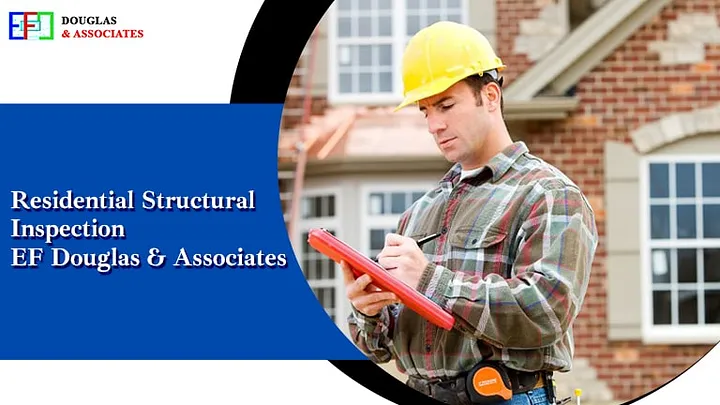 Residential Structural Inspection EF Douglas & Associates