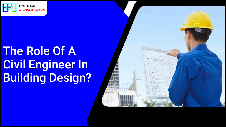 The Role Of A Civil Engineer In Building Design