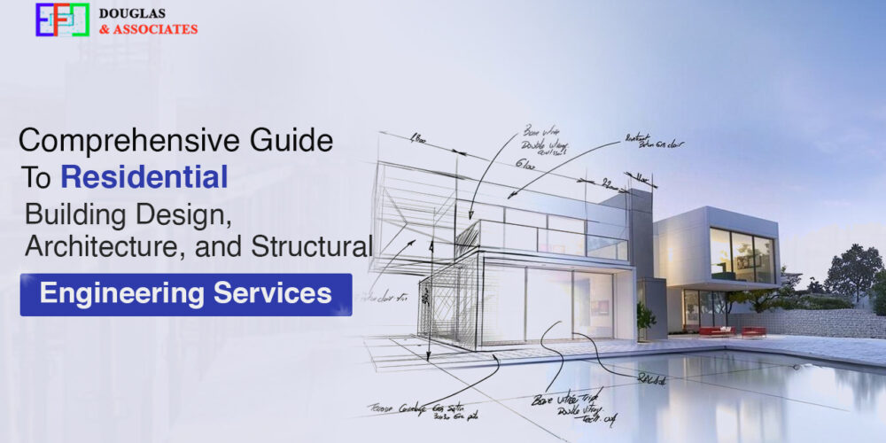 Comprehensive Guide To Residential Building Design, Architecture, And Structural Engineering Services