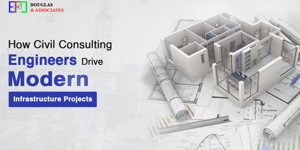 How Civil Consulting Engineers Drive Modern Infrastructure Projects