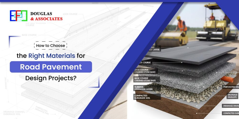 Ef-douglas-and-associates Choose The Right Materials For Road Pavement Design Projects